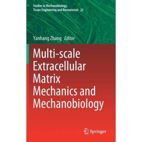 Multi-scale Extracellular Matrix Mechanics and Mechanobiology