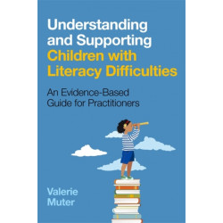Understanding and Supporting Children with Literacy Difficulties: An Evidence-Based Guide for Practitioners