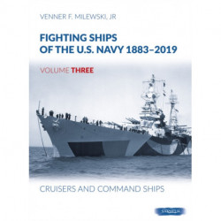 Fighting Ships of the U.S. Navy 1883-2019: Volume 3 - Cruisers and Command Ships