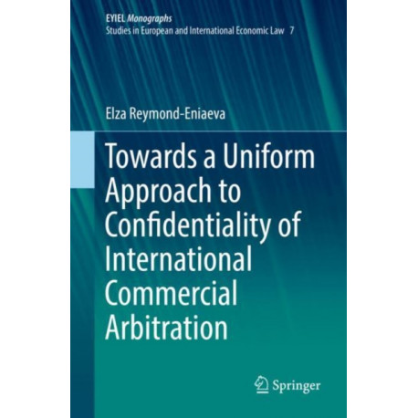 Towards a Uniform Approach to Confidentiality of International Commercial Arbitration