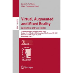 Virtual, Augmented and Mixed Reality. Applications and Case Studies: 11th International Conference, VAMR 2019, Held as Part of the 21st HCI International Conference, HCII 2019, Orlando, FL, USA, July 26–31, 2019, Proceedings, Part II