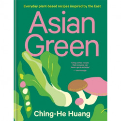 Asian Green: Everyday plant-based recipes inspired by the East