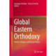 Global Eastern Orthodoxy: Politics, Religion, and Human Rights