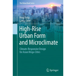 High-Rise Urban Form and Microclimate: Climate-Responsive Design for Asian Mega-Cities