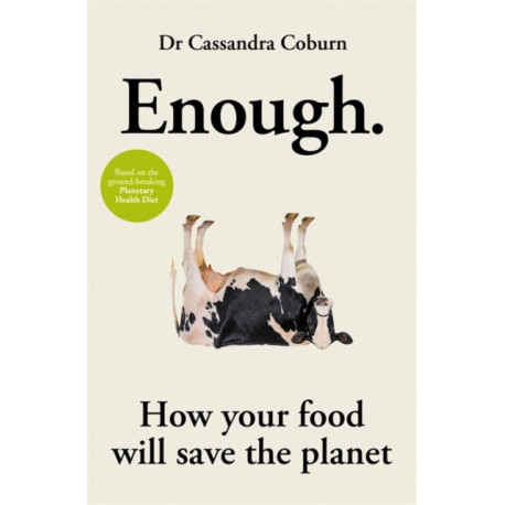 Enough: How your food choices will save the planet