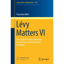 Levy Matters VI: Levy-Type Processes: Moments, Construction and Heat Kernel Estimates