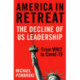 America in Retreat: The Decline of US Leadership from WW2 to Covid-19