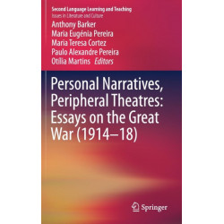 Personal Narratives, Peripheral Theatres: Essays on the Great War (1914–18)