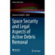 Space Security and Legal Aspects of Active Debris Removal