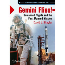 Gemini Flies!: Unmanned Flights and the First Manned Mission