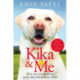 Kika & Me: How One Extraordinary Guide Dog Changed My World