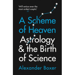 A Scheme of Heaven: Astrology and the Birth of Science