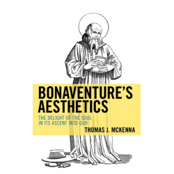 Bonaventure’s Aesthetics: The Delight of the Soul in Its Ascent into God