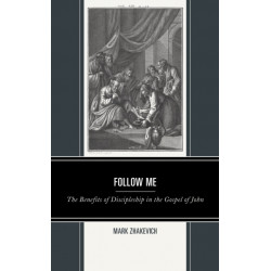 Follow Me: The Benefits of Discipleship in the Gospel of John