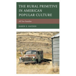 The Rural Primitive in American Popular Culture: All Too Familiar