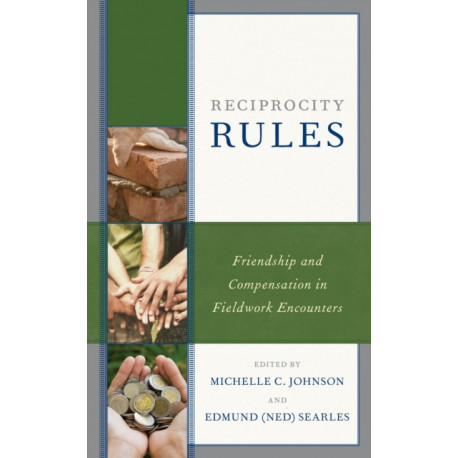 Reciprocity Rules: Friendship and Compensation in Fieldwork Encounters