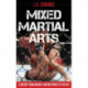 Mixed Martial Arts: A History from Ancient Fighting Sports to the UFC