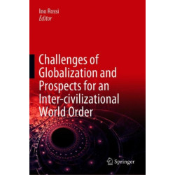 Challenges of Globalization and Prospects for an Inter-civilizational World Order