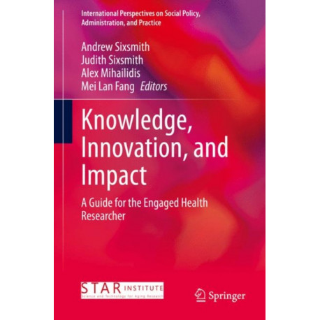 Knowledge, Innovation, and Impact: A Guide for the Engaged Health Researcher