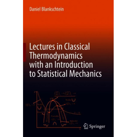 Lectures in Classical Thermodynamics with an Introduction to Statistical Mechanics