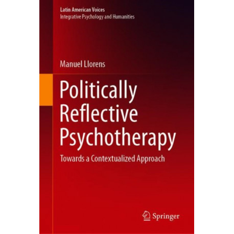 Politically Reflective Psychotherapy: Towards a Contextualized Approach
