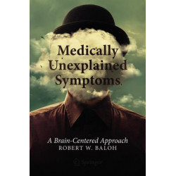 Medically Unexplained Symptoms: A Brain-Centered Approach