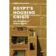 Egypt's Housing Crisis: The Shaping of Urban Space
