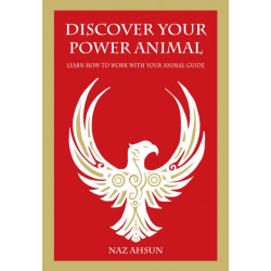 Discover Your Power Animal: Learn How to Work with Your Animal Guides