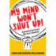 My Mind Won't Shut Up!: Meditation for People Who Don't Meditate