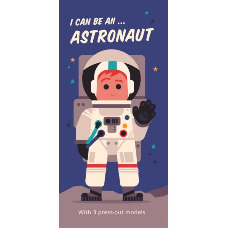 I Can Be An ... Astronaut