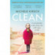 Clean: A remarkable walk along the cliff edge of life *2020 winner of the Christopher Bland Prize*