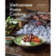 Vietnamese Home Cooking: [A Cookbook]
