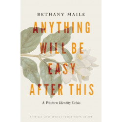 Anything Will Be Easy After This: A Western Identity Crisis