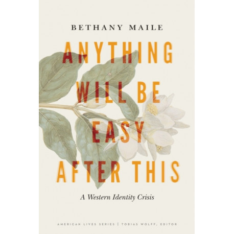 Anything Will Be Easy After This: A Western Identity Crisis