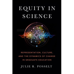 Equity in Science: Representation, Culture, and the Dynamics of Change in Graduate Education