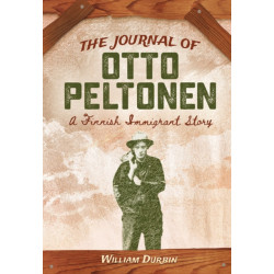 The Journal of Otto Peltonen: A Finnish Immigrant Story