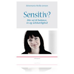Sensitiv?: Din vej til balance, ro og selvkærlighed