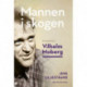 Mannen i skogen : en biografi över Vilhelm Moberg: en biografi över Vilhelm Moberg