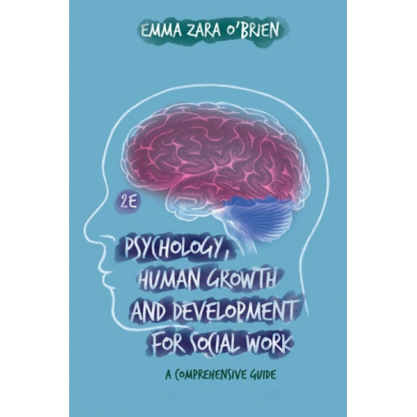 Psychology, Human Growth and Development for Social Work: A Comprehensive Guide
