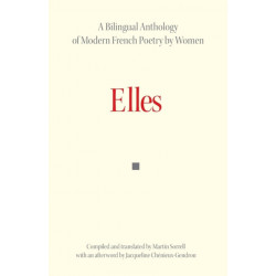 Elles: A Bilingual Anthology of Modern French Poetry by Women