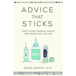 Advice That Sticks: How to give financial advice that people will follow