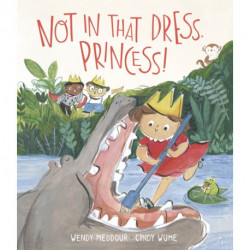 Not in That Dress, Princess!