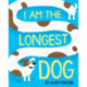 I Am the Longest Dog