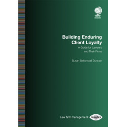 Building Enduring Client Loyalty: A Guide for Lawyers and Their Firms