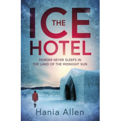 The Ice Hotel: a gripping Scandi-noir thriller