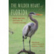 The Wilder Heart of Florida: More Writers Inspired by Florida Nature
