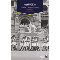 A History of the Royal Navy: Empire and Imperialism