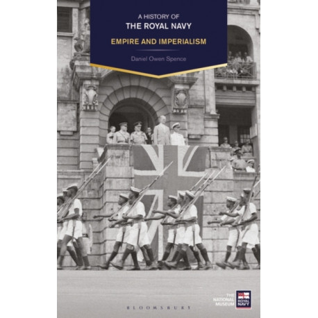 A History of the Royal Navy: Empire and Imperialism