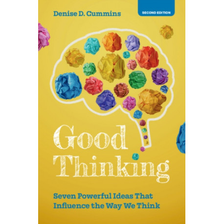Good Thinking: Seven Powerful Ideas That Influence the Way We Think