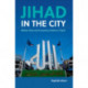 Jihad in the City: Militant Islam and Contentious Politics in Tripoli